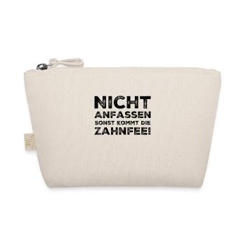 Nicht anfassen sonst kommt die Zahnfee - Spruch - Bio-Täschchen - Natur - Vorne