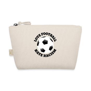 Love Football Hate Racism Love Football Saying - Organic Pouch - nature - Front