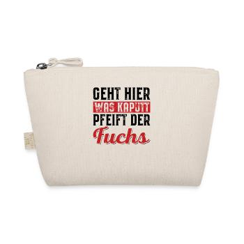 Geht hier was kaputt pfeift der Fuchs - Bio-Täschchen - Natur - Vorne