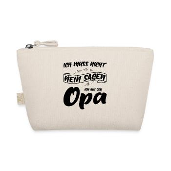 Ich muss nicht Nein sagen ich bin der Opa - Bio-Täschchen - Natur - Vorne