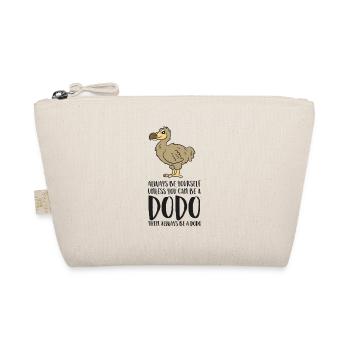 Always Be Yourself Unless You Can Be A Dodo Bird - Bio-Täschchen - Natur - Vorne