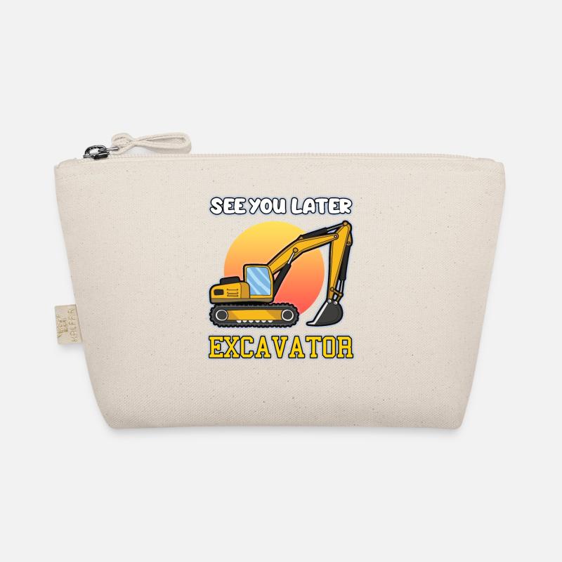 SEE YOU LATER EXCAVATOR excavator driver saying Organic Pouch