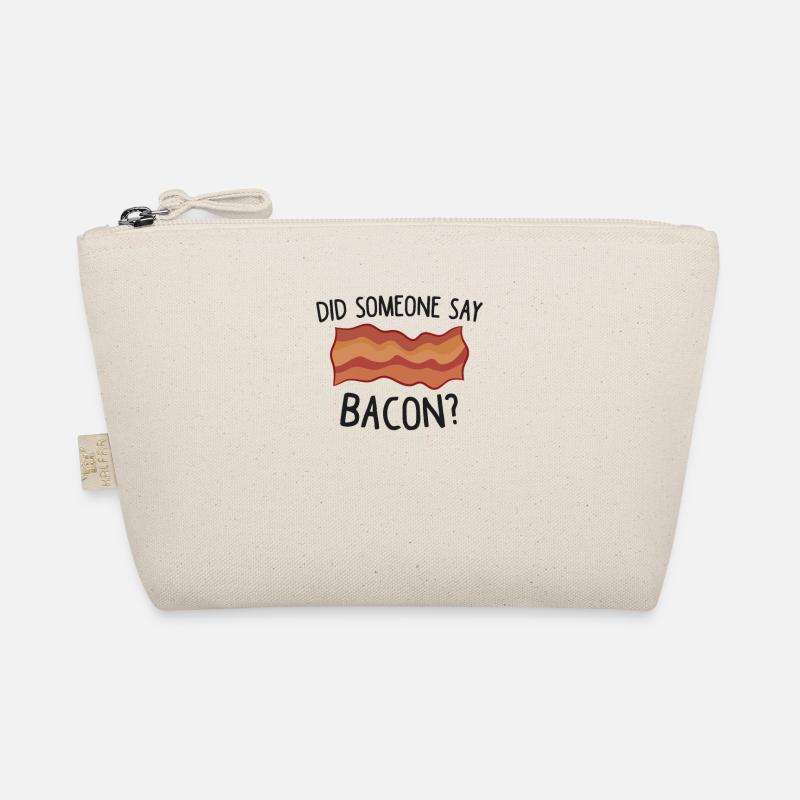 Funny Bacon Did Someone Say Bacon Organic Pouch