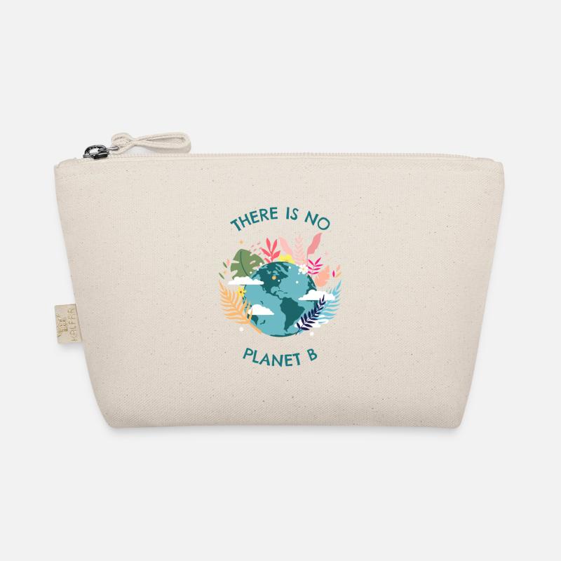 There is no planet B. There is no planet B. Organic Pouch