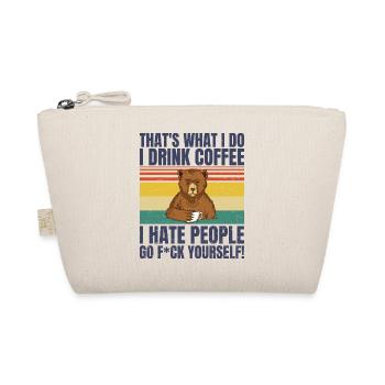 That's What I Do I Drink Coffee I Hate People - - Organic Pouch - nature - Front