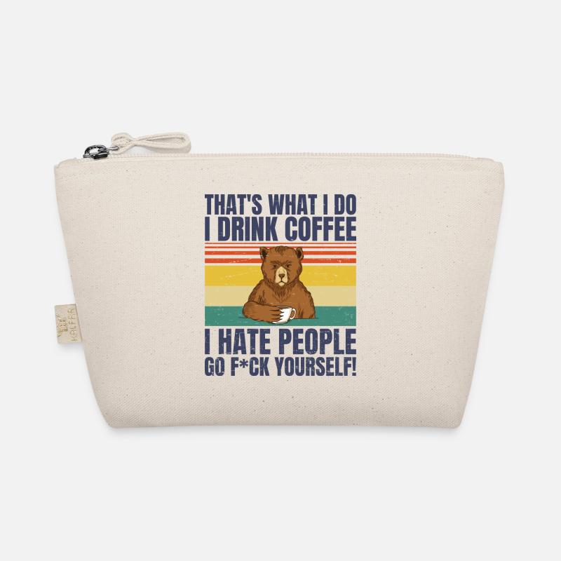 That's What I Do I Drink Coffee I Hate People - Bio-Täschchen
