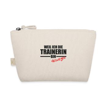 Weil ich die Trainerin bin deswegen hab ich recht - Bio-Täschchen - Natur - Vorne