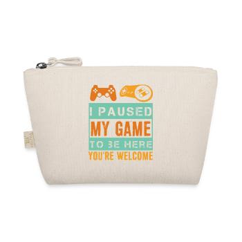 I Paused My Game To Be Here - Organic Pouch - nature - Front