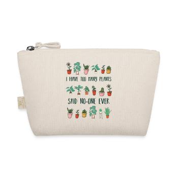 Funny Too Many Plants Gardening Gift - Organic Pouch - nature - Front
