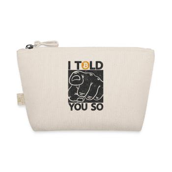 I Told You So Finger Funny Bitcoin Crypto BTC Logo - Organic Pouch - nature - Front