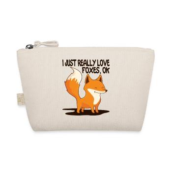 I Just Really Love Foxes, Ok - Fox Gift - Organic Pouch - nature - Front