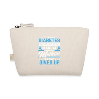 Type One Diabetes Mom Never Gives Up Women Gift - Organic Pouch - nature - Front