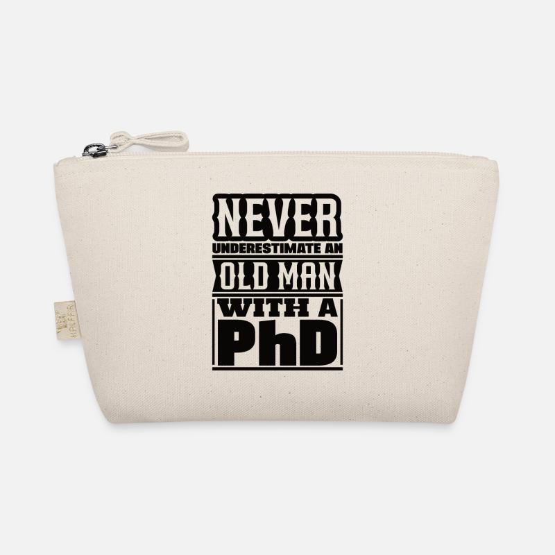 Never underestimate an old man Doctor PhD Organic Pouch