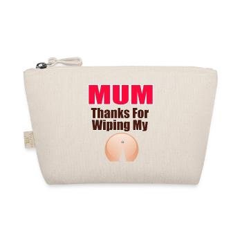 Maman merci de m’avoir essuyé les fesses - Trousse biologique - nature - Devant