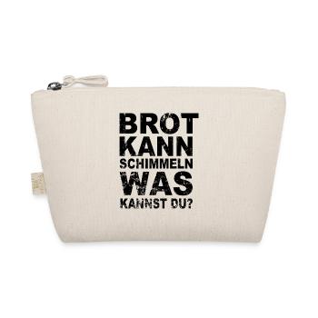 Lustige Sprüche Brot Kann Schimmeln Was kannst Du - Bio-Täschchen - Natur - Vorne
