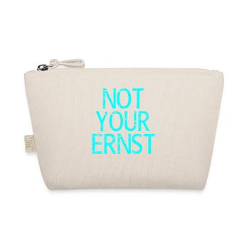 Not Your Ernst Nicht dein Ernst Spruch - Bio-Täschchen - Natur - Vorne
