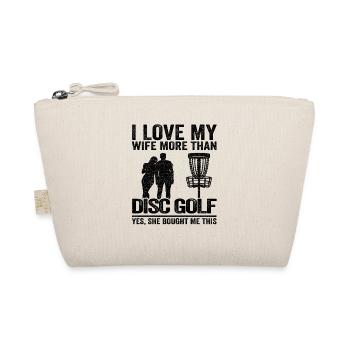 Funny Disc Golf I Love My Wife Father's Day Gift - Organic Pouch - nature - Front