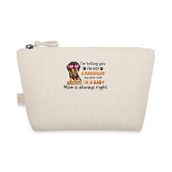 I'm Not A Badger dog I'm A Baby Mom Is Always Right - Organic Pouch - nature - Front