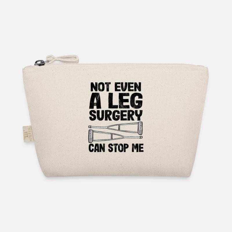 Not Even A Ley Surgery Can Stop Me Broken Leg Organic Pouch
