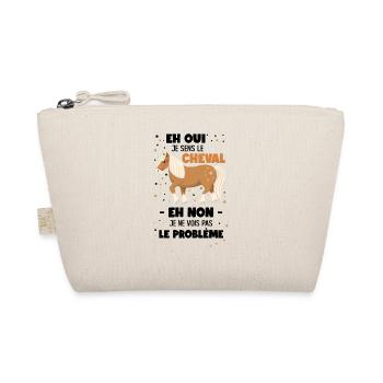 Eh Oui Je Sens Le Cheval Eh Non Je Ne Vois Pas Le - Trousse biologique - nature - Devant