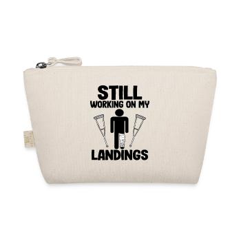 Still Working On My Landings Broken Leg Surgery - Organic Pouch - nature - Front
