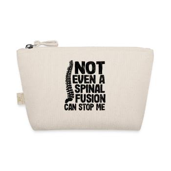 Not Even A Spinal Fusion Can Stop Me Back Surgery - Organic Pouch - nature - Front