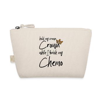 Hold My Crown While I Finish My Chemo 2 - Organic Pouch - nature - Front