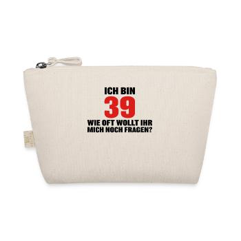 Ich bin 39 wie oft wollt ihr mich noch fragen? - Bio-Täschchen - Natur - Vorne