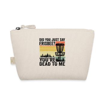 Did You Just Say Frisbee Vintage Funny Disc Golf - Organic Pouch - nature - Front