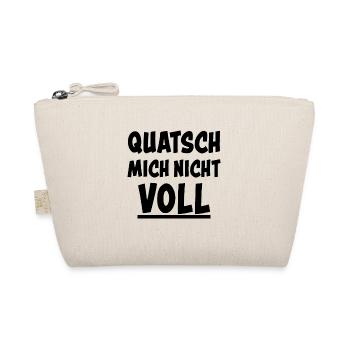 Quatsch Mich Nicht Voll Lustiger Spruch Geschenk - Bio-Täschchen - Natur - Vorne