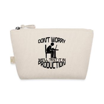Don't Worry, We'll Test It In Production 2 - Organic Pouch - nature - Front