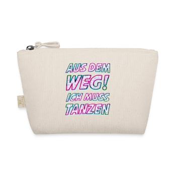 Aus dem Weg ich muss tanzen. Sprüche, Party, Musik - Bio-Täschchen - Natur - Vorne