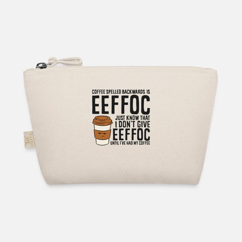 Coffee Spelled Backwards Is Eeffoc Just Know That Organic Pouch
