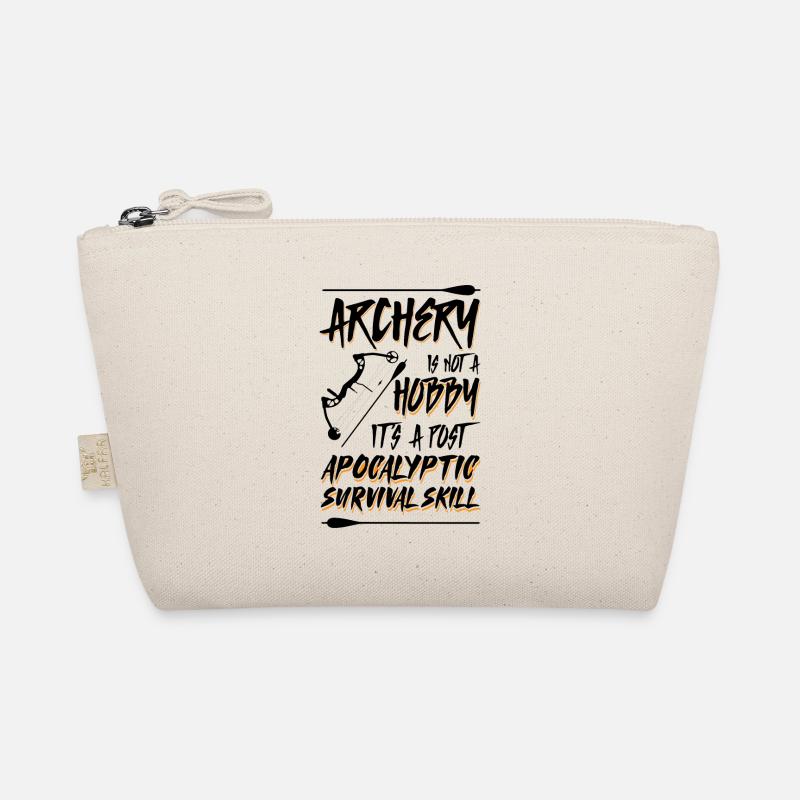 Archery Is Not A Hobby It's A Post Apocalyptic Organic Pouch
