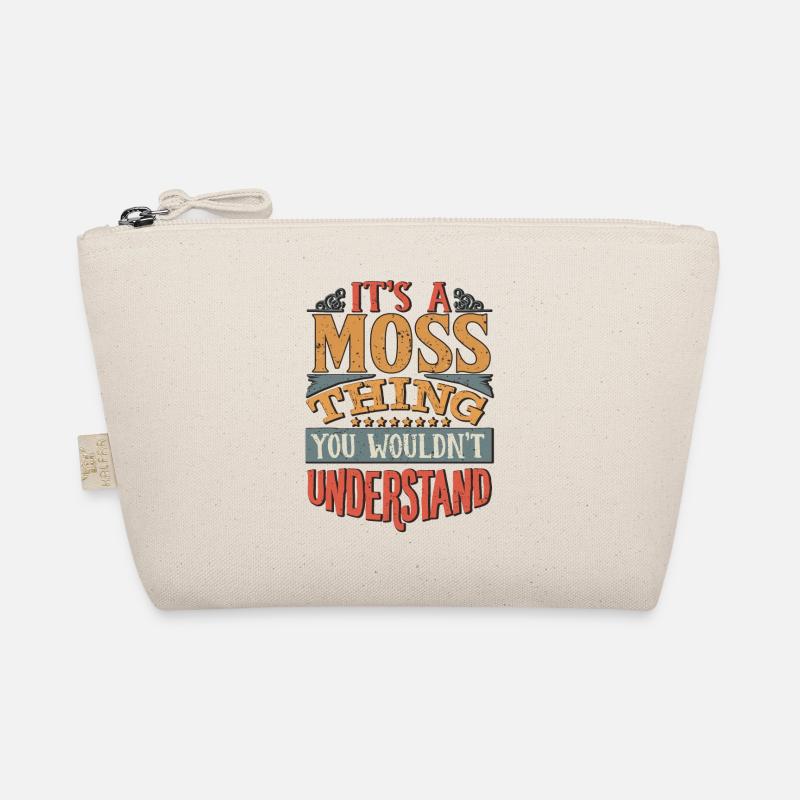 It's A Moss Thing You Wouldn't Understand - Moss Organic Pouch