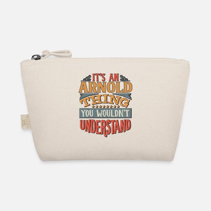 It's An Arnold Thing You Wouldn't Understand - Organic Pouch