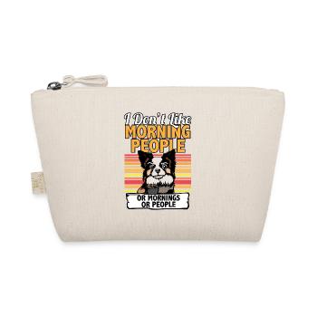 I Dont Like Morning People Pomeranian I Funny - Organic Pouch - nature - Front