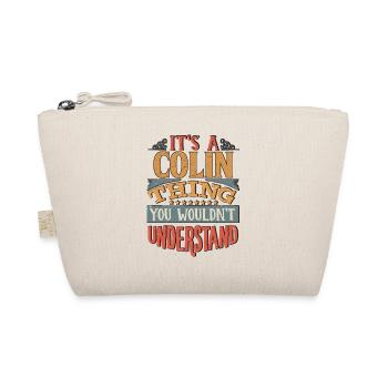 It's A Colin Thing You Wouldnt Understand - Colin - Organic Pouch - nature - Front