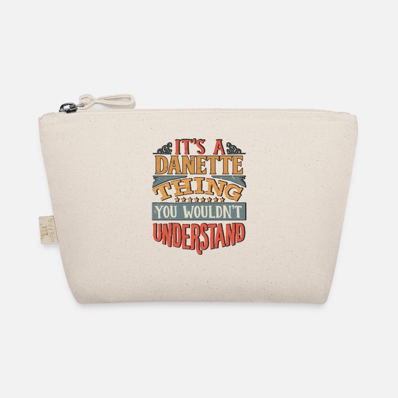 It's A Danette Thing You Wouldnt Understand - Organic Pouch