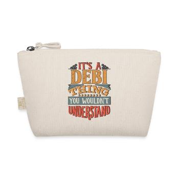 It's A Debi Thing You Wouldnt Understand - Debi - Organic Pouch - nature - Front