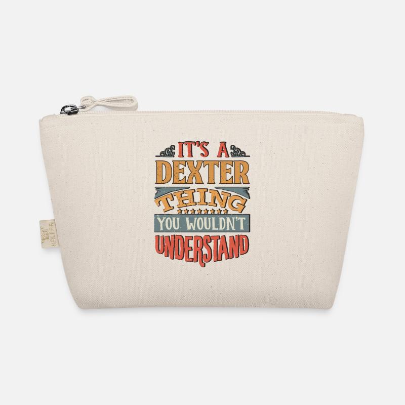 It's A Dexter Thing You Wouldnt Understand - Organic Pouch