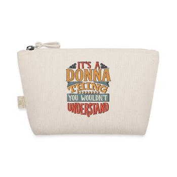 It's A Donna Thing You Wouldnt Understand - Donna - Organic Pouch - nature - Front