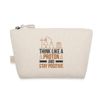 Think Like A Proton And Stay Positive Science - Organic Pouch - nature - Front
