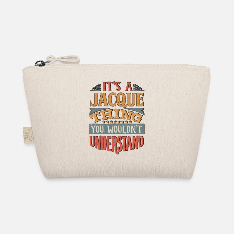 It's A Jacque Thing You Wouldnt Understand - Organic Pouch