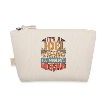 It's A Joel Thing You Wouldnt Understand - Joel - Organic Pouch - nature - Front