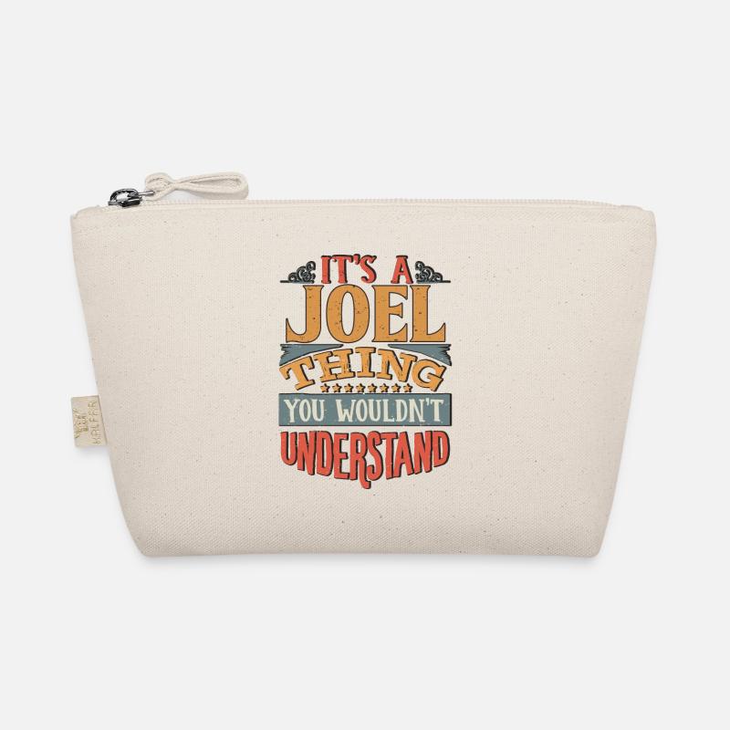 It's A Joel Thing You Wouldnt Understand - Joel Organic Pouch