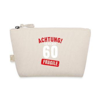 Achtung Ich bin jetzt 60 Fragile 60. Geburtstag - Bio-Täschchen - Natur - Vorne