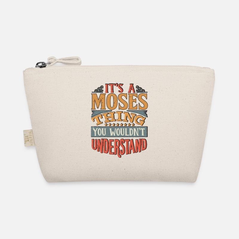 It's A Moses Thing You Wouldnt Understand - Moses Organic Pouch