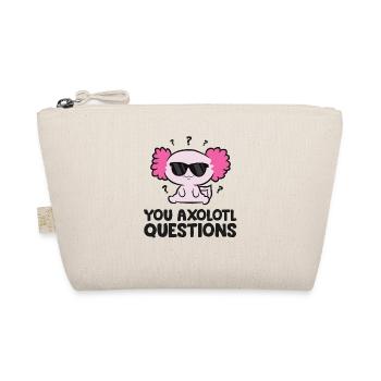 You Axolotl Questions Axolotl Lover Funny Axolotl - Organic Pouch - nature - Front