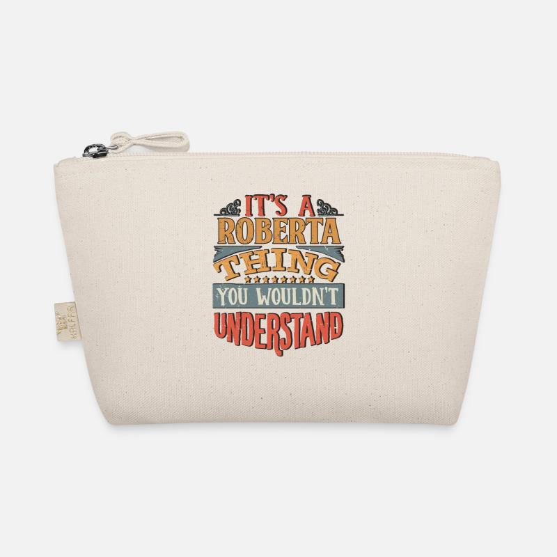 It's A Roberta Thing You Wouldnt Understand - Organic Pouch